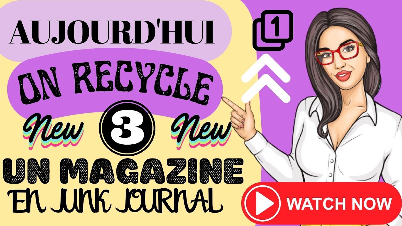 Aujourd'hui on recycle ! Un magazine en Junk Journal N°1/2