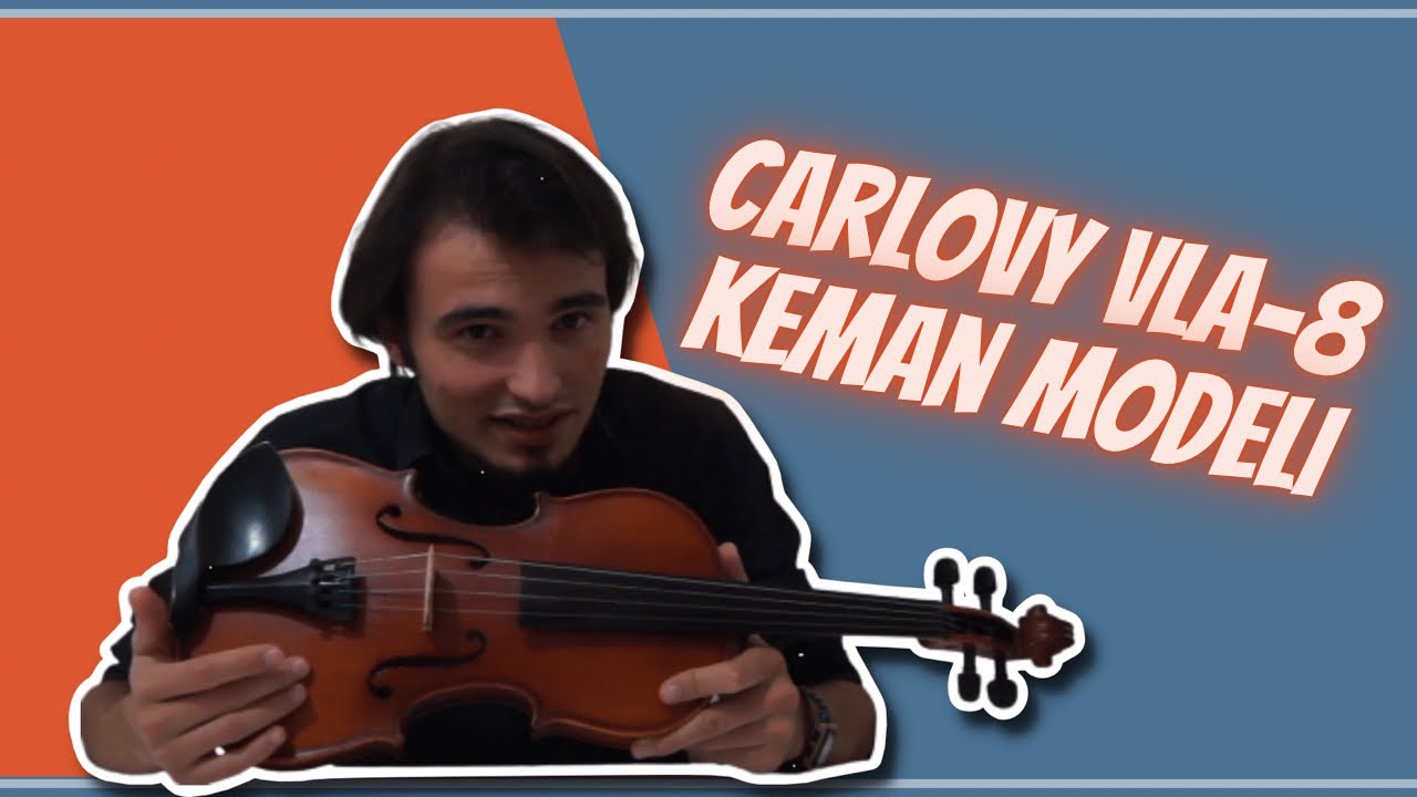 İNCELEME; CARLOVY VLA8 MODEL KEMAN ( EMEKTAR, GÖREV ADAMI PEKİ BU FİYATI HAKEDİYOR MU? )