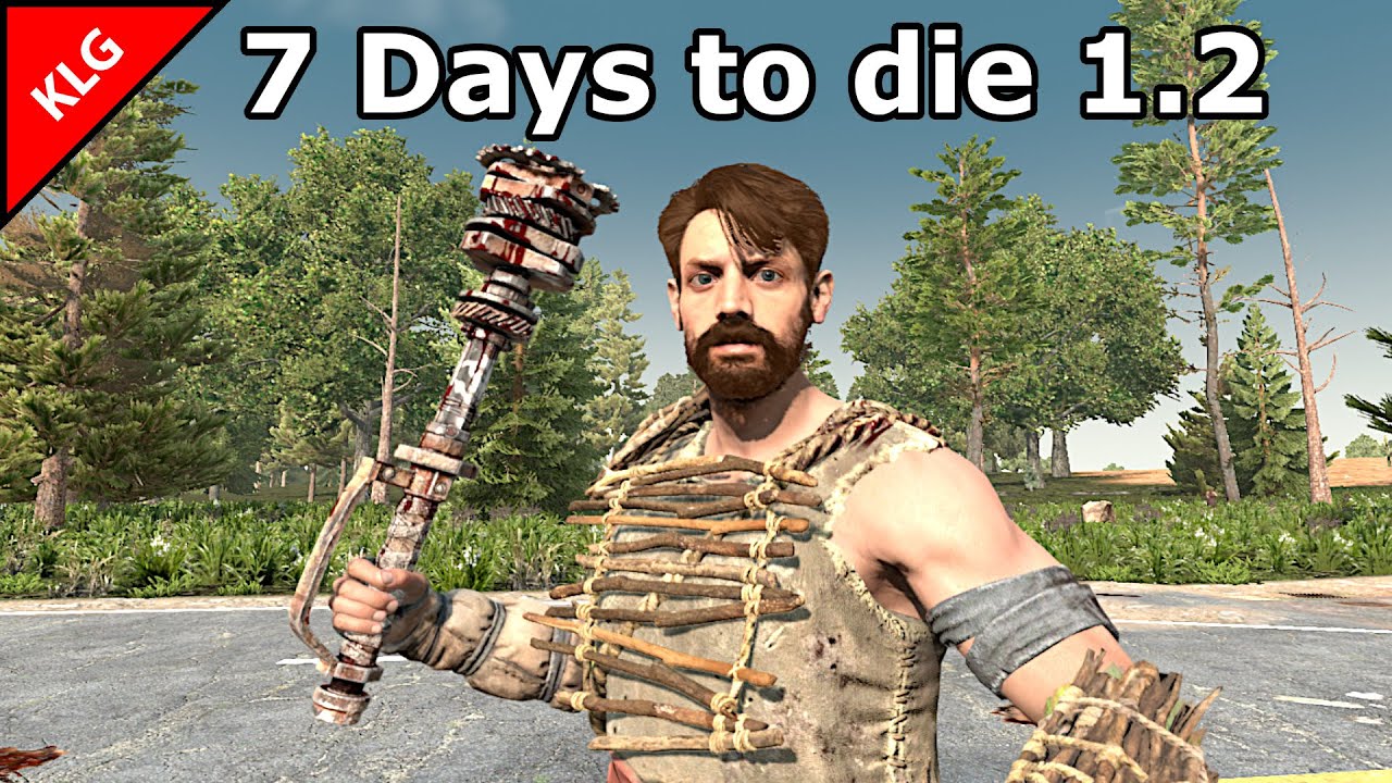 НАЧАЛО ► 7 Days To Die ► V1.2 b22 EXP