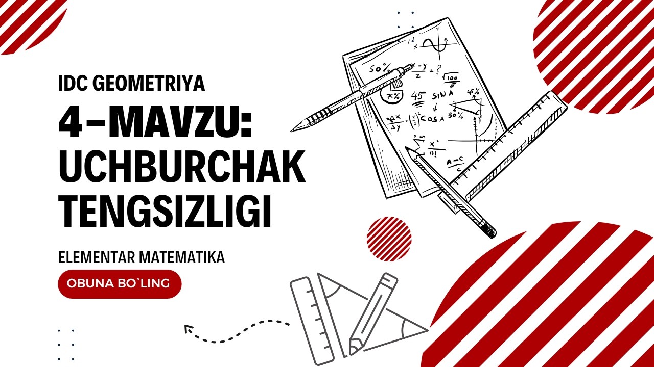 IDC GEOMETRIYA 4-MAVZU: UCHBURCHAK TENGSIZLIGI