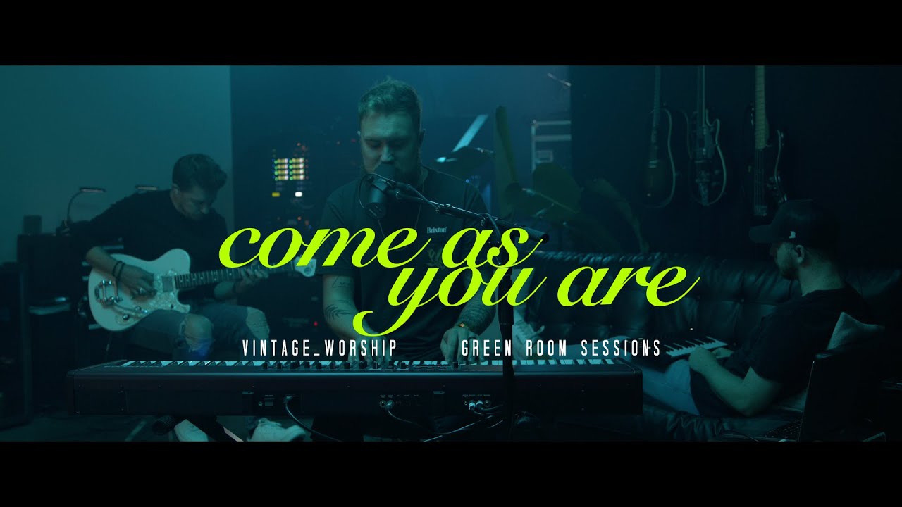 Come As You Are (Green Room Sessions) - Vintage Worship