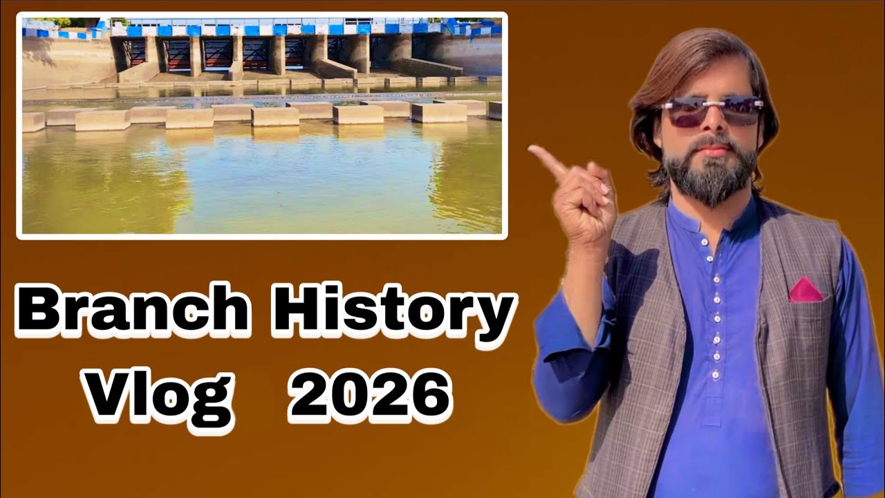Branch History Vlog 2026 Sajjad Sindhi