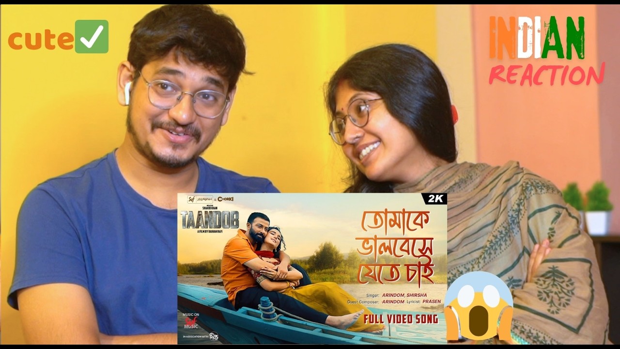 INDIAN Couple Reaction | Tomake Bhalobeshe Jete Chai | Taandob | Shakib Khan, Sabila