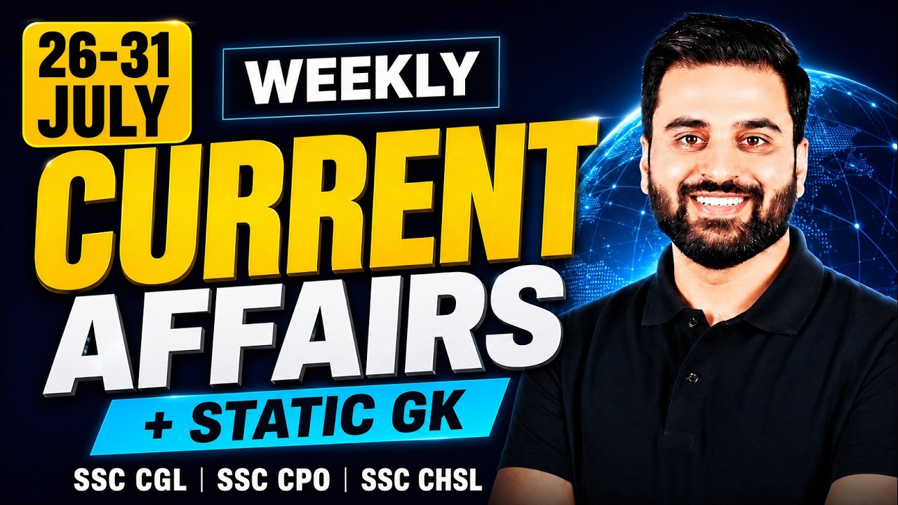 Weekly Current Affairs 2026 | 26 to 31 July 2026 Current Affairs | SSC Current Affairs Navdeep Sir