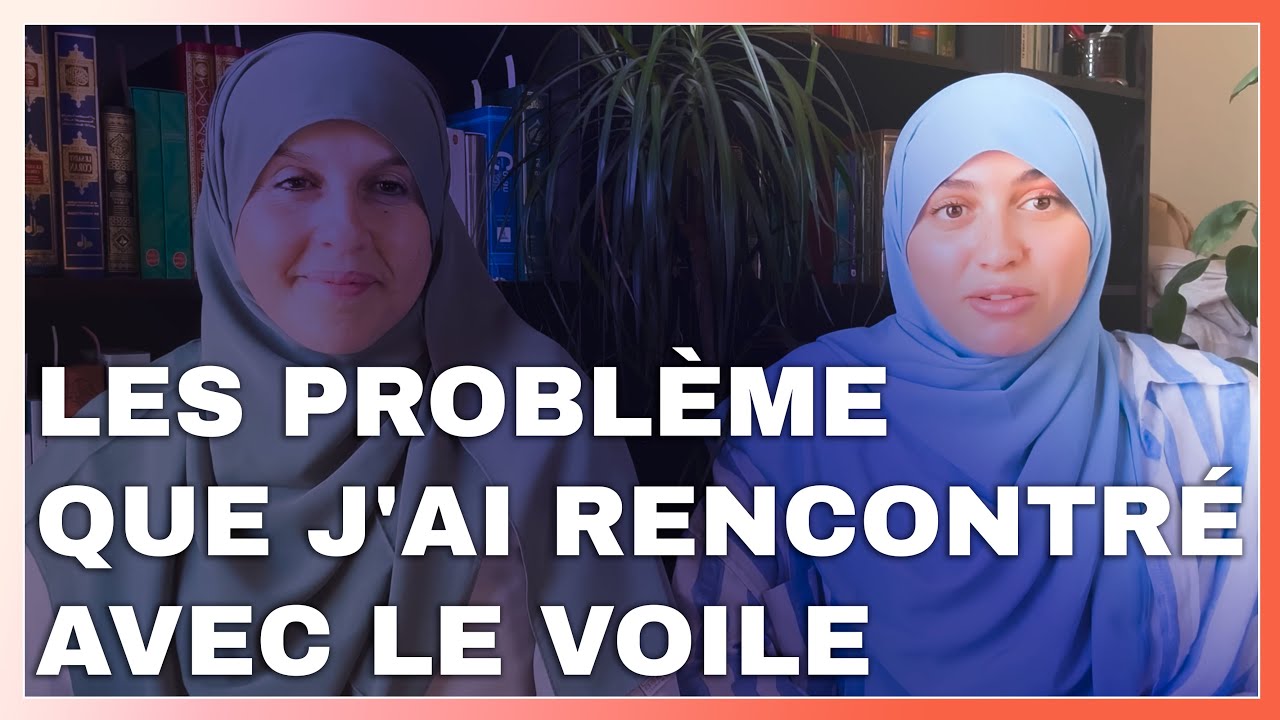 Les problème que j'ai rencontré avec le voile