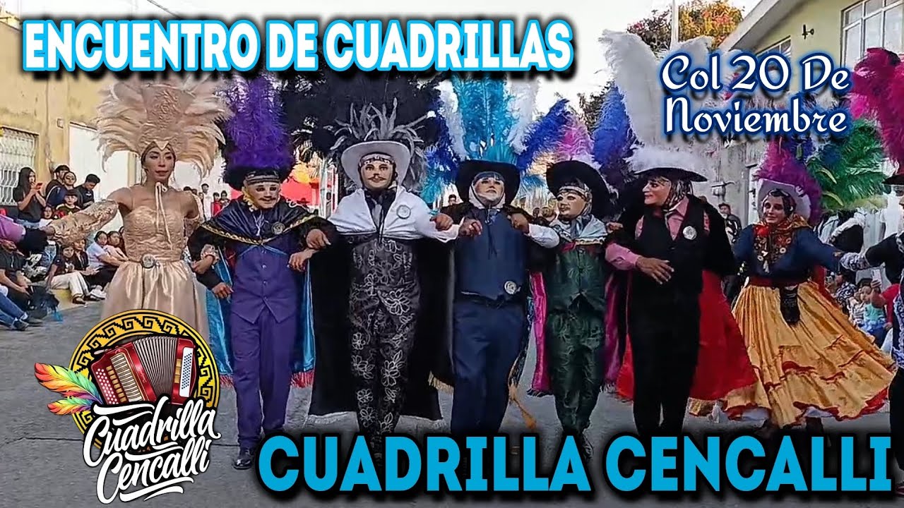 🔥GRAN ENCUENTRO DE CUADRILLAS 🔥 Cuadrilla Cencalli 2026 🎭 Col 20 De Noviembre (parte 1)