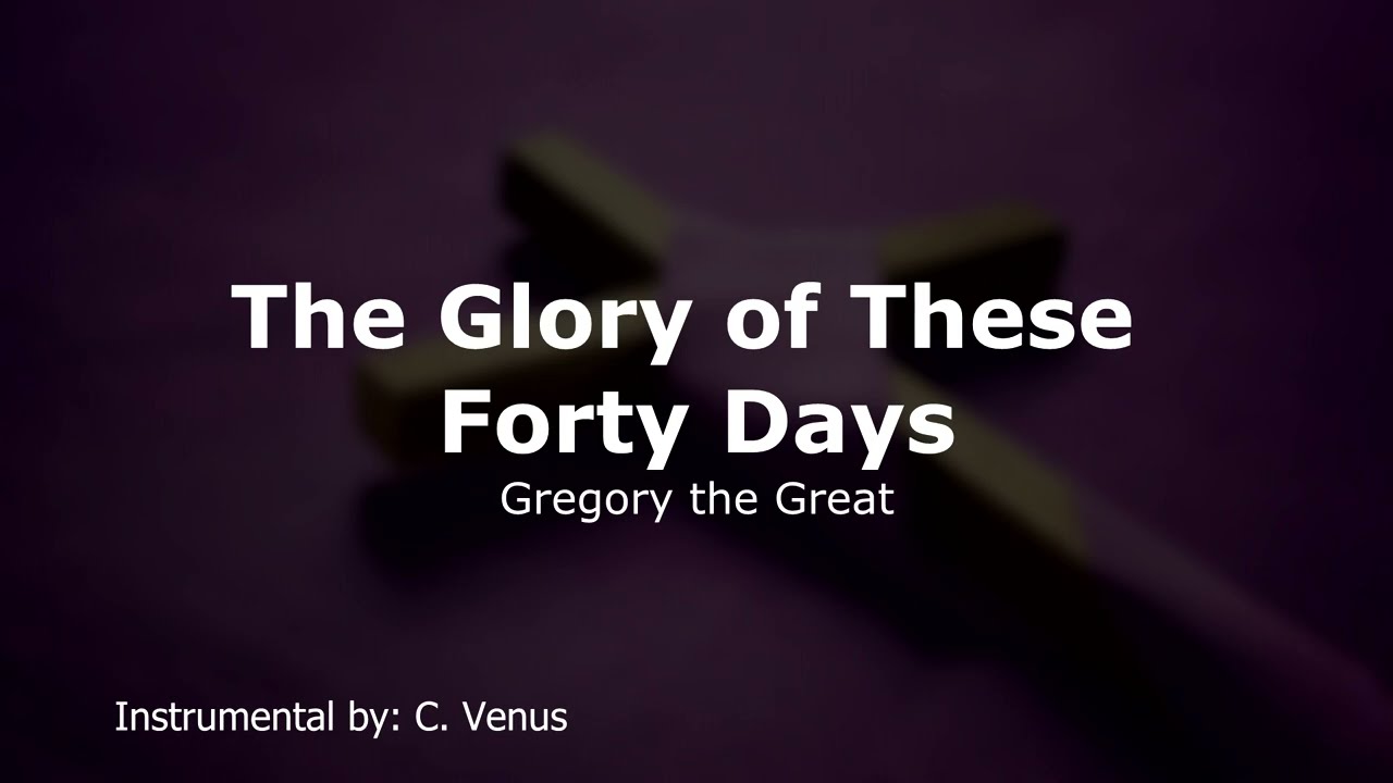 The Glory of These Forty Days Instrumental