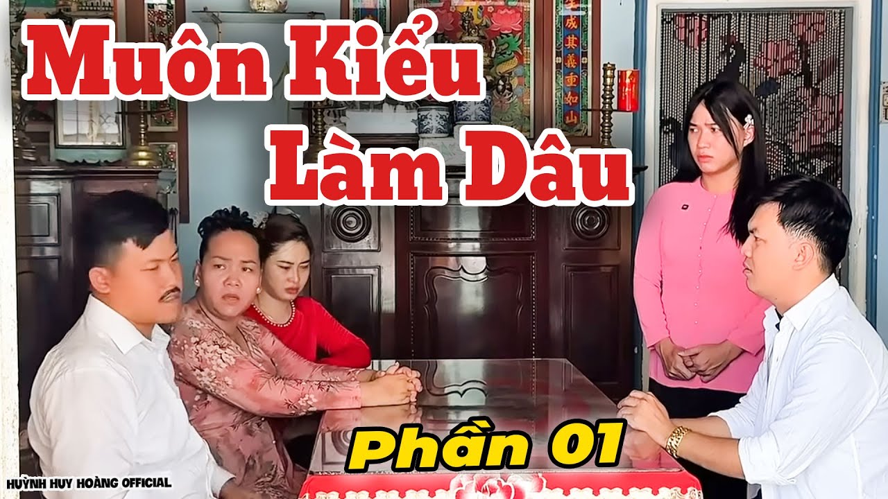 Muôn Kiểu Làm Dâu - Trọn Bộ - Phần 1 | Huỳnh Huy Hoàng Official