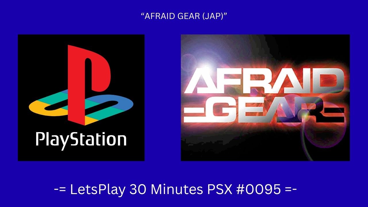 Afraid Gear (JAP) (Playstation / Gameplay #0095)