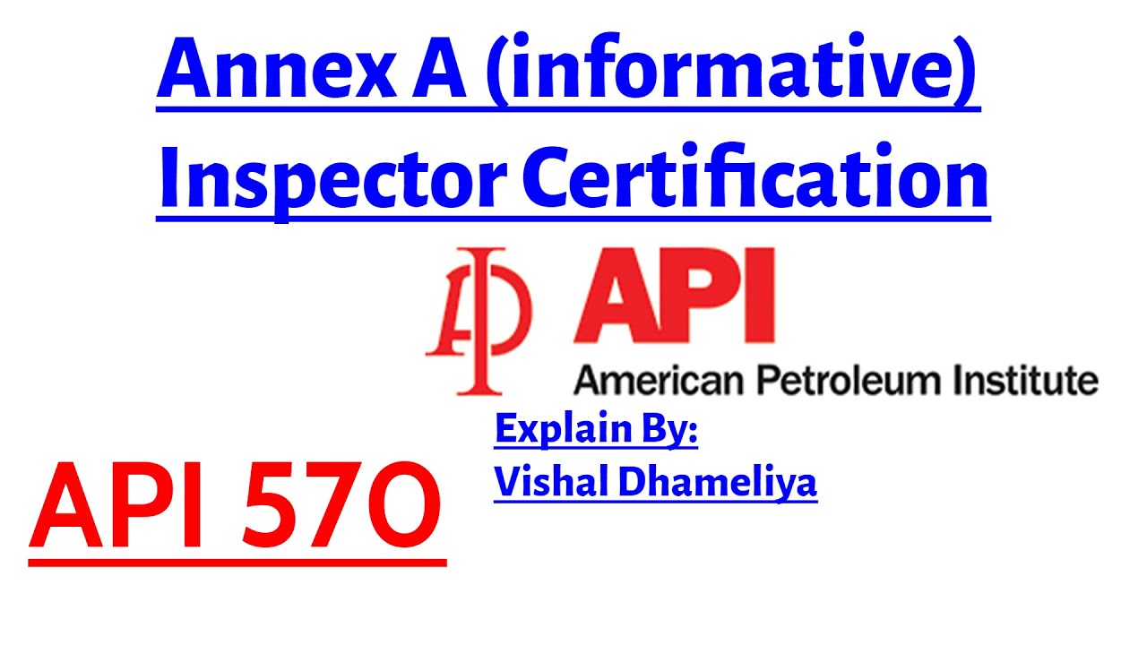 API 570 - Annex A (informative) Inspector Certification[HINDI]