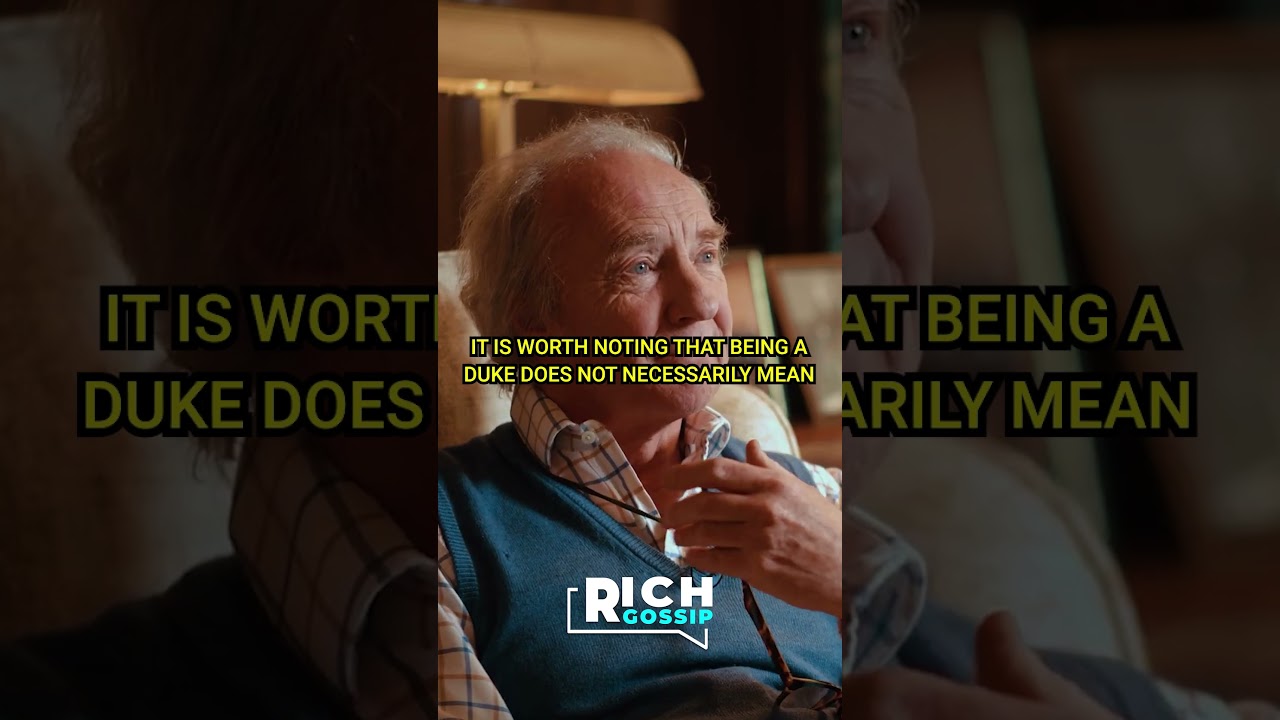 The Richest Dukes In the World (2023)