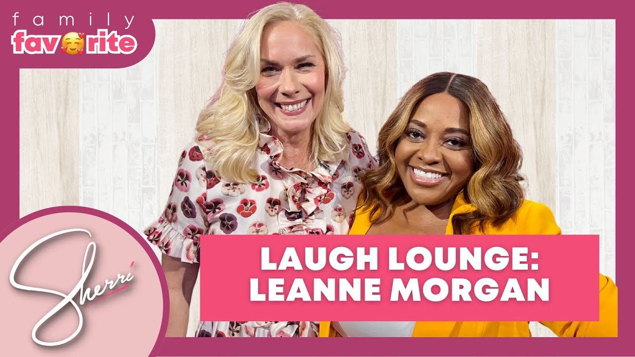 Family Favorite: Leanne Morgan | Laugh Lounge | Sherri Shepherd