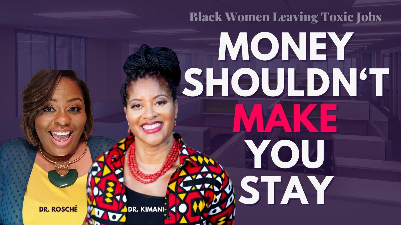 Money Shouldn't Keep Black Women In Toxic Jobs 💰