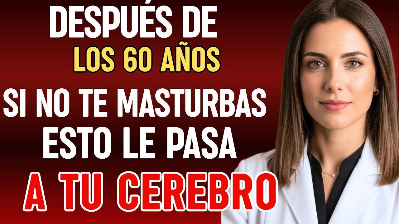URÓLOGA: Si NO te MASTURBAS después de los 60, esto le PASA a tu CEREBRO | Dra Camila Vega