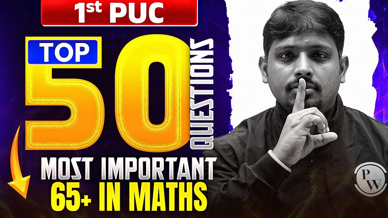 Top 50 Questions for 1st PUC Final Exam | Maths | Most Important Questions & Answers🔥🔥