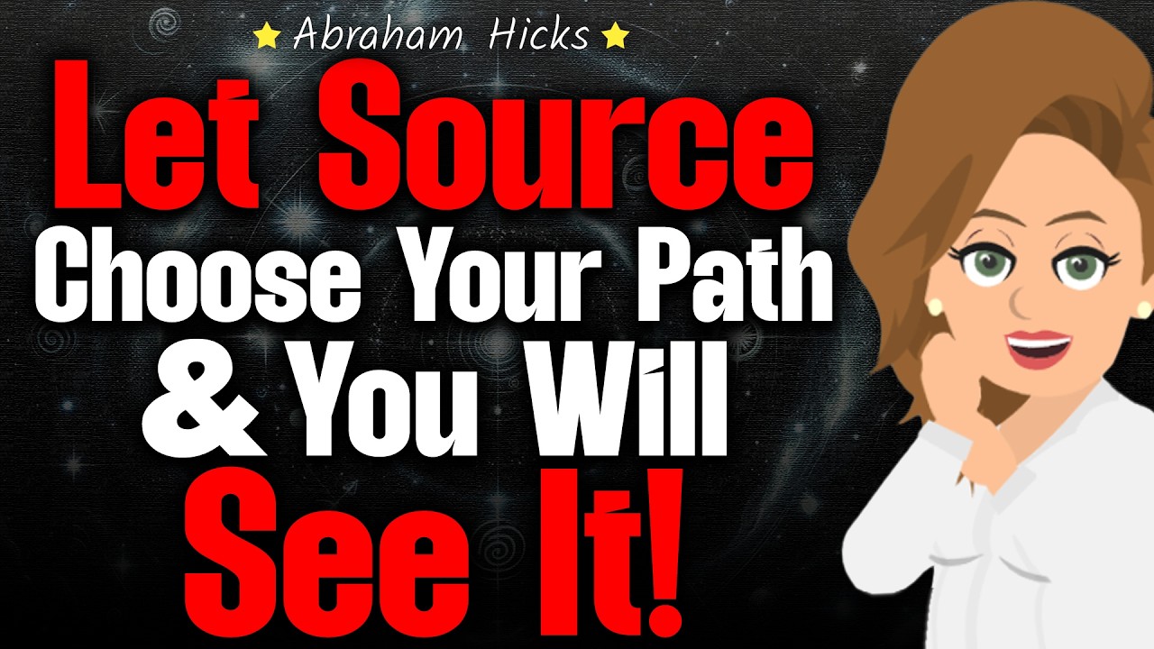 Source Knows the Way, Let It Guide You 🌌 Abraham Hicks 2024