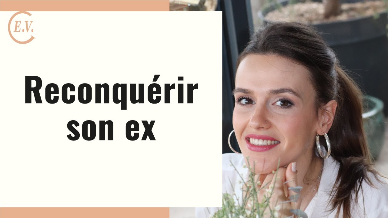 Comment reconqu&eacute;rir son ex ? Les bases d'une bonne reconqu&ecirc;te