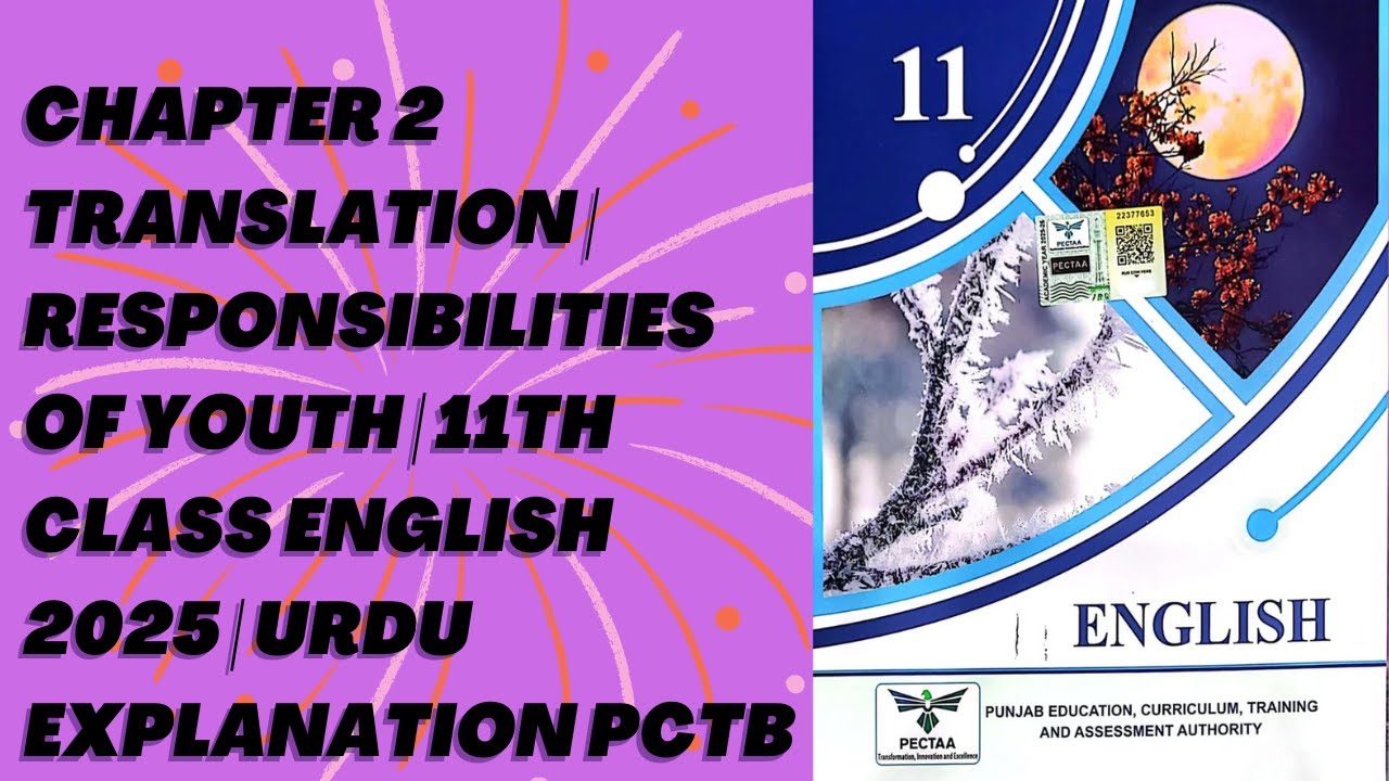 Chapter 2 Translation | Responsibilities of Youth | 11th Class English 2025 | Urdu Explanation PCTB