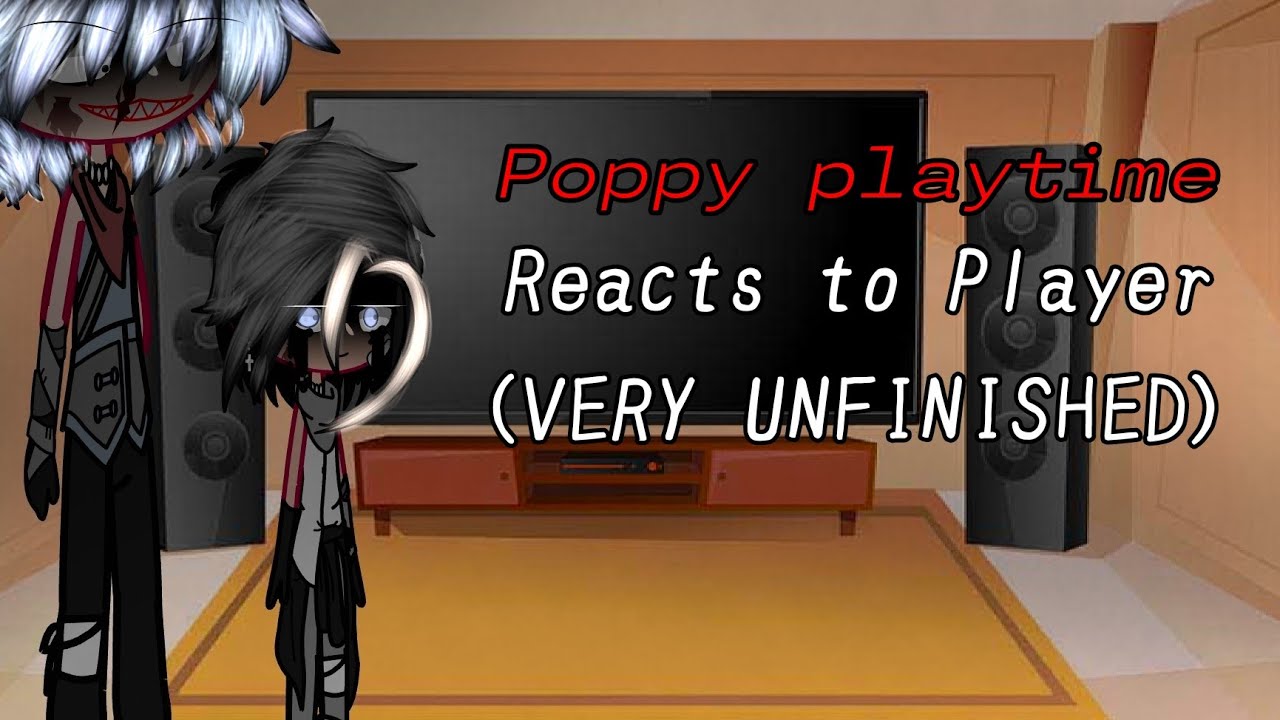 Poppy playtime Reacts to Player//Gacha club//UNFINISHED 