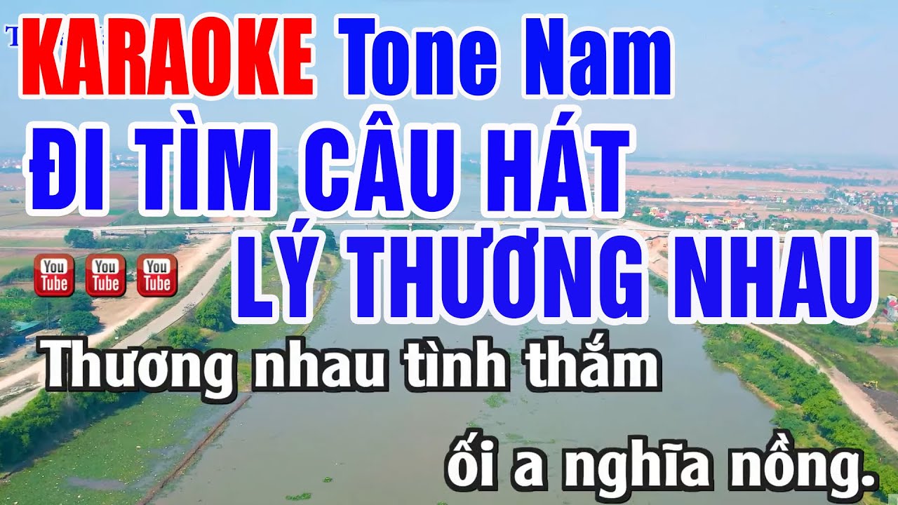Đi Tìm Câu Hát Lý Thương Nhau KARAOKE Tone Nam Beat Hay - Nhạc Sống Thanh Ngân