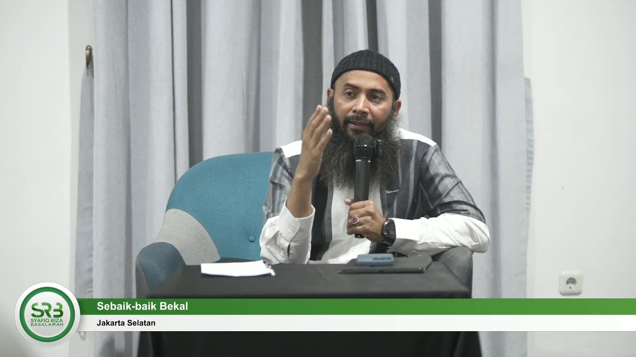 Sebaik-baik Bekal - Ustadz Dr Syafiq Riza Basalamah MA
