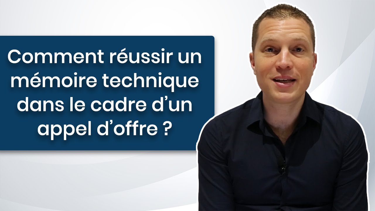 Comment Réussir un Mémoire Technique dans le Cadre d'un Appel d'Offre?