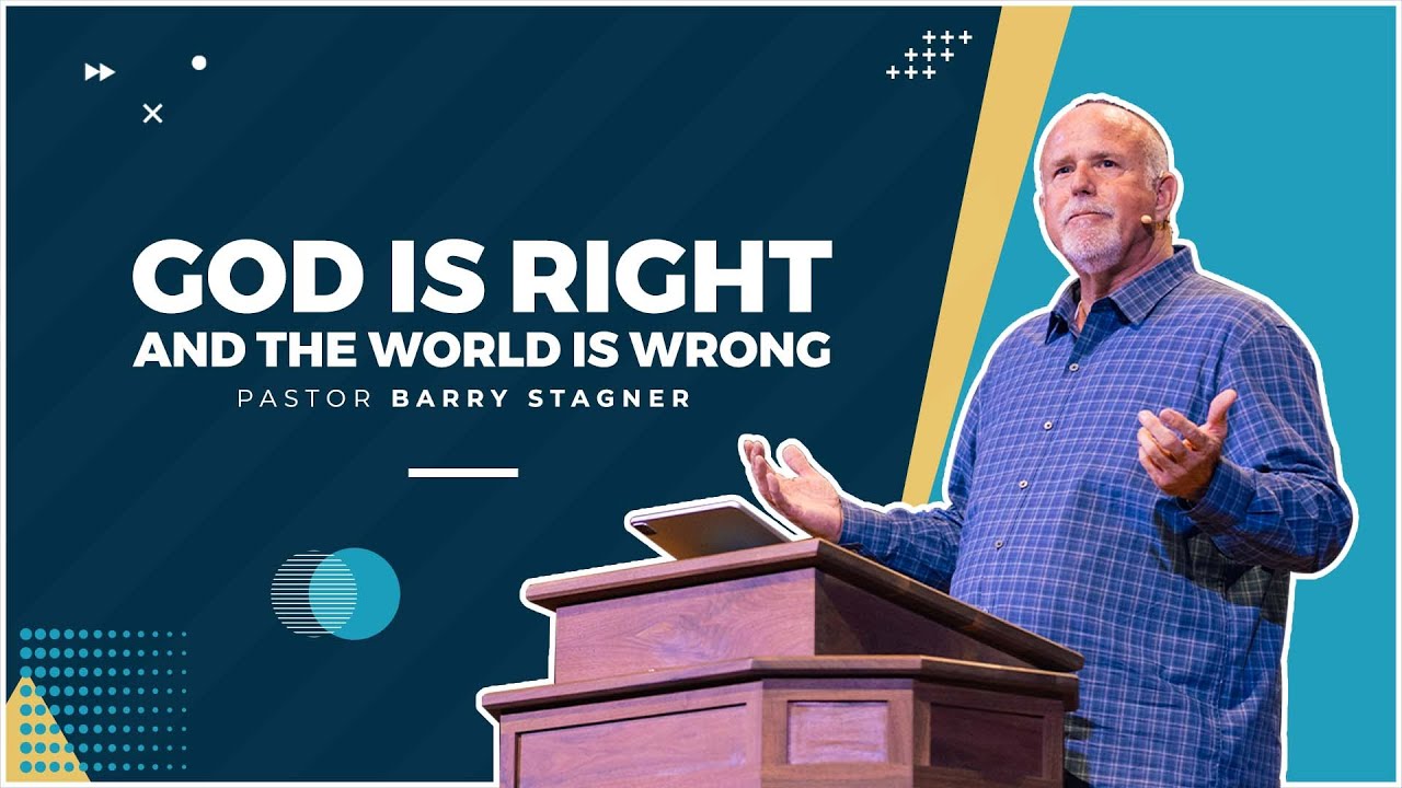Barry Stagner: God is Right and the World is Wrong