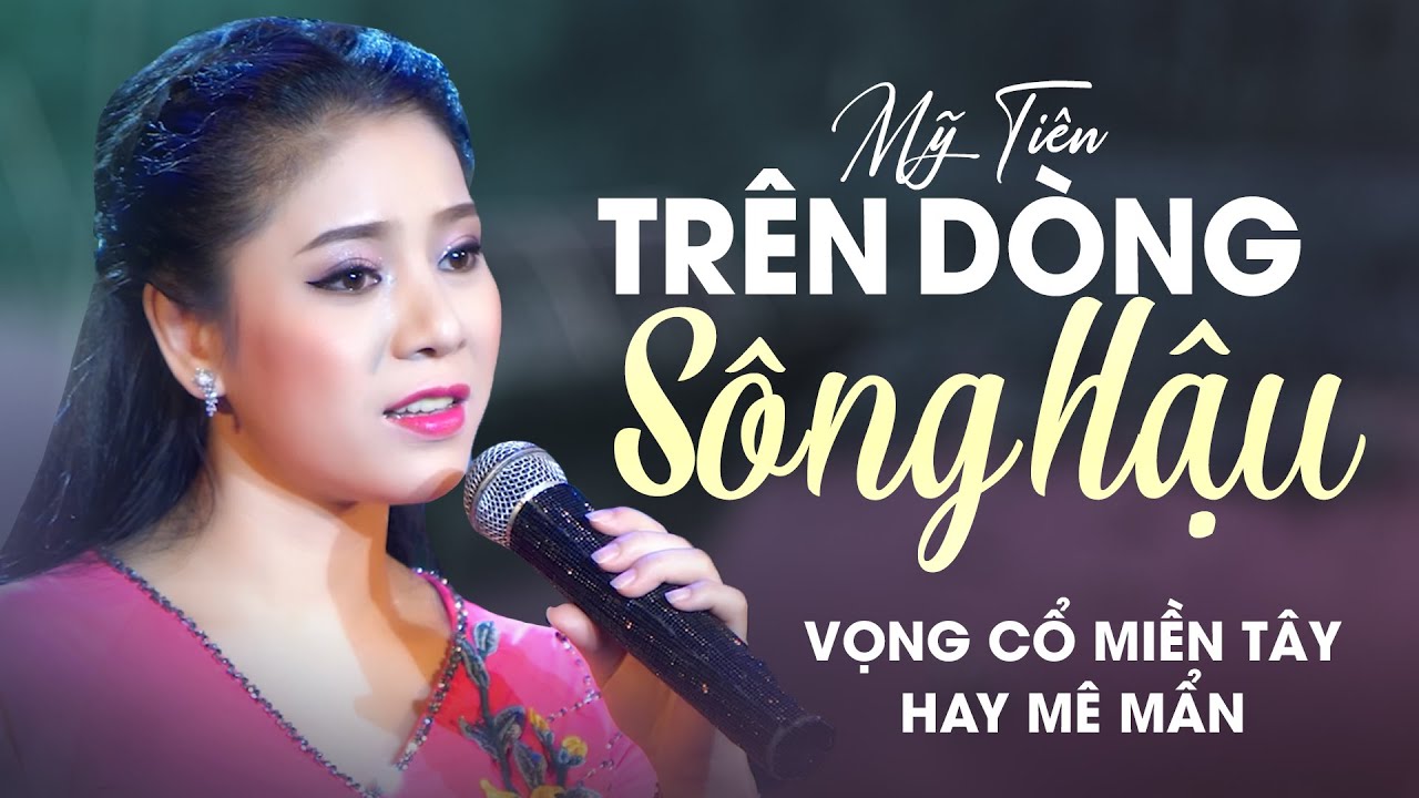 Mê Mẩn Khi Nghe Vọng Cổ Miền Tây 2022 | Vọng Cổ Trên Dòng Sông Hậu - Mỹ Tiên