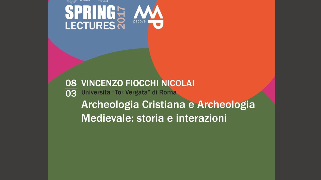 Archeologia Cristiana e Archeologia Medievale: storia e interazioni - 8 marzo 2017