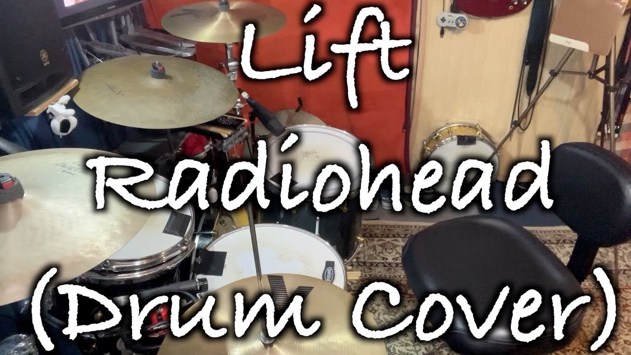 Lift - Radiohead (Drum Cover) [FREE DL]