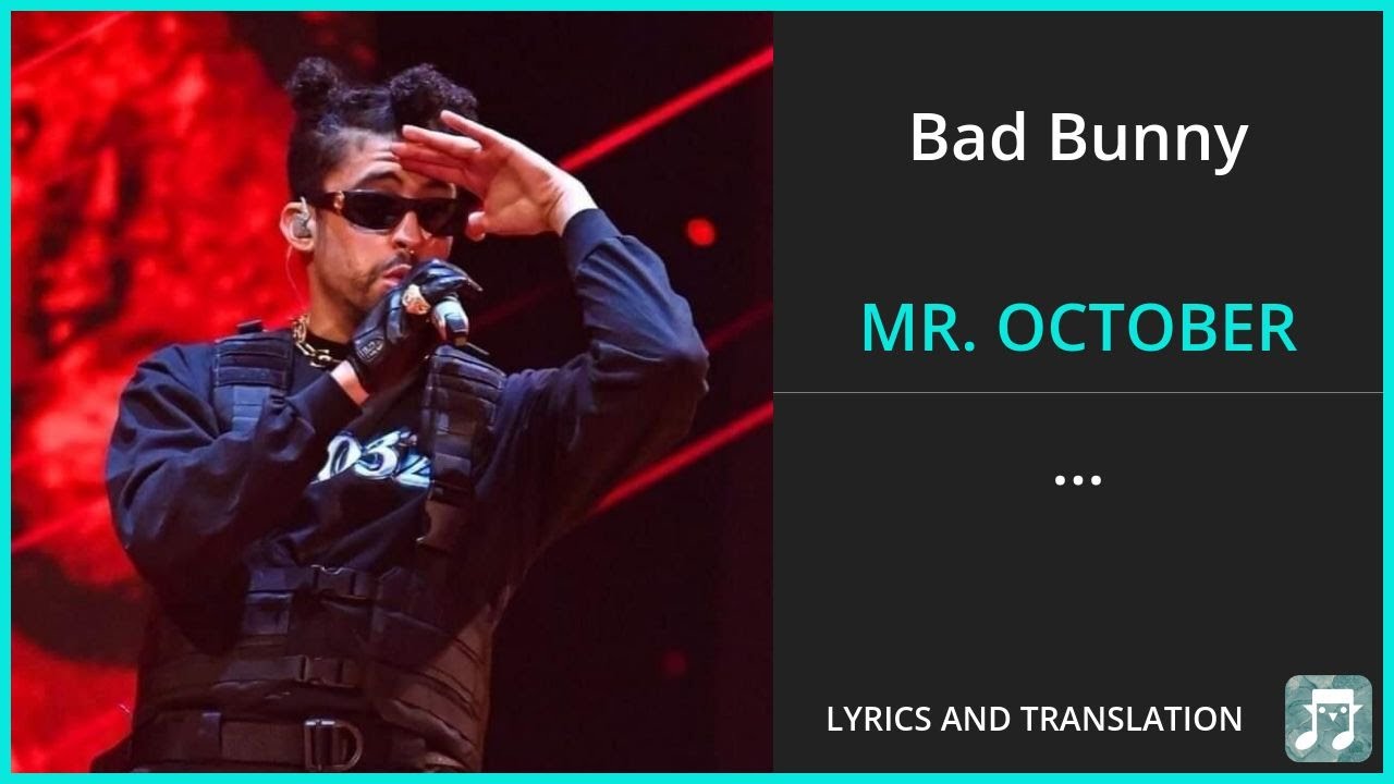 Bad Bunny - MR. OCTOBER Lyrics English Translation - Spanish and English Dual Lyrics  - Subtitles