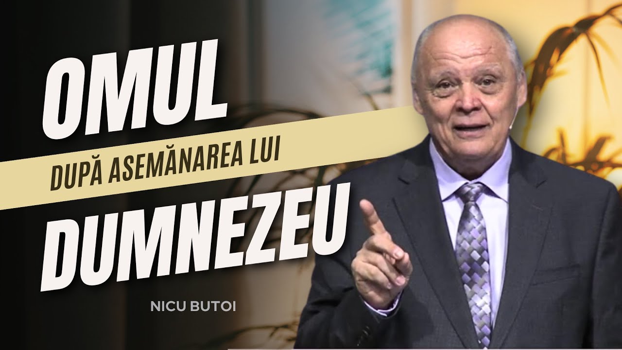 Nicu Butoi - Omul asemenea lui Dumnezeu - predici creștine