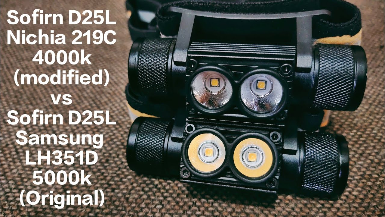 Sofirn D25L Nichia 219C 4000k (modified) vs Sofirn D25L Samsung LH351D 5000k (Original)