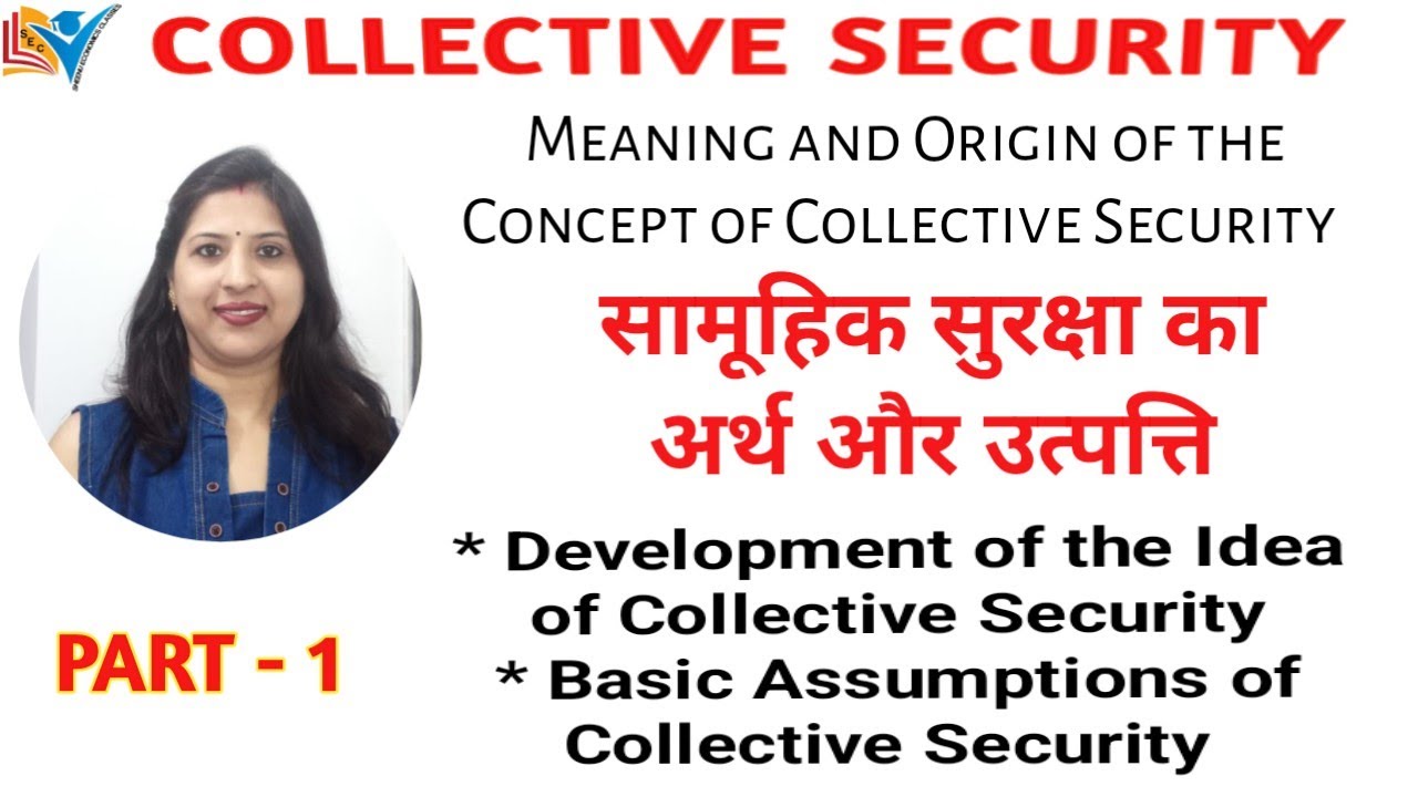 Collective Security | Meaning | Origin of the Concept | Basic Assumptions | Part - 1/8