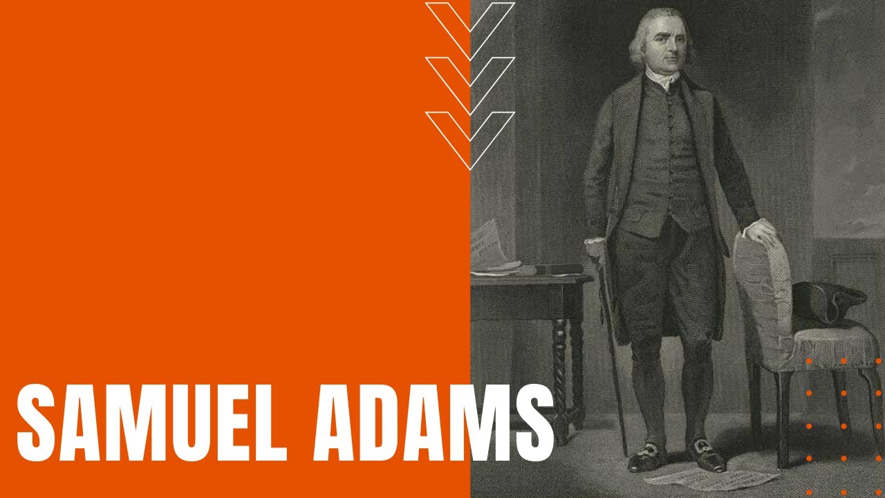 Samuel Adams Biography: Who Was Samuel Adams?