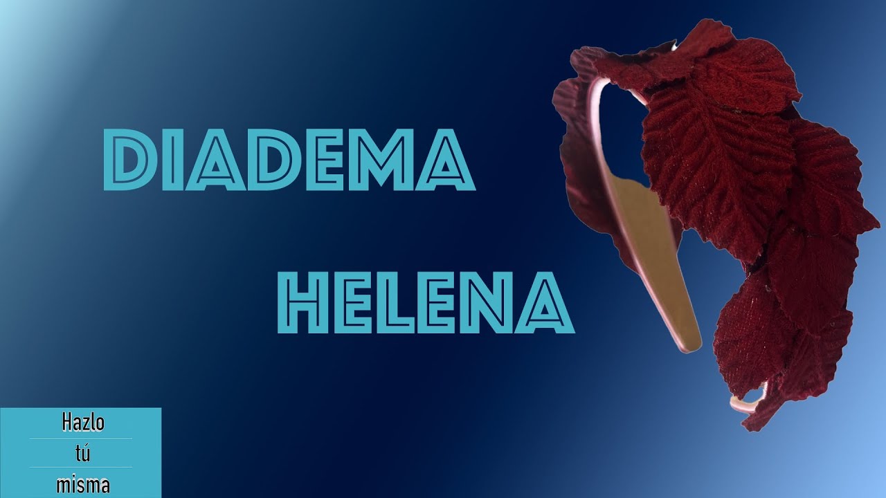 CÓMO HACER UNA DIADEMA HELENA