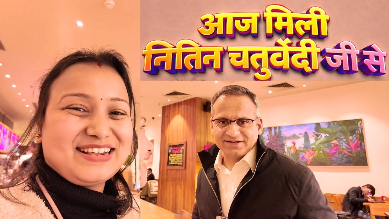Aaj Achanak Mulaqat Hui Nitin Chaturvedi Se ❤️ | Vlog