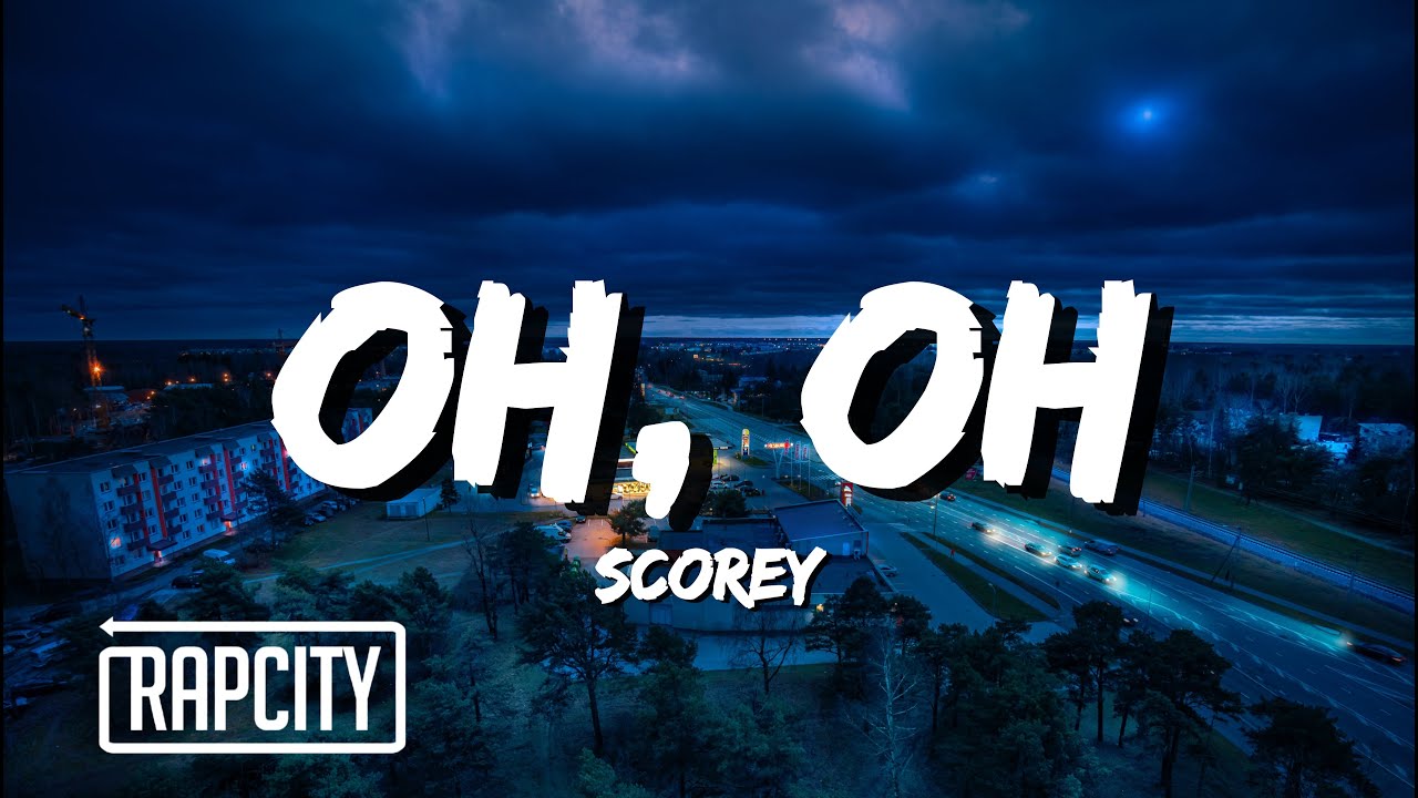 Scorey - Oh, Oh (Lyrics)
