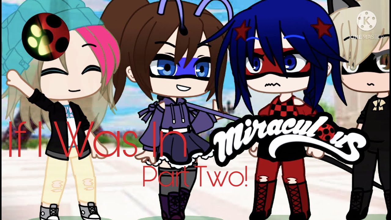 -If I Was In Miraculous Ladybug..- (PART 2) ||Ft. Me Irl||