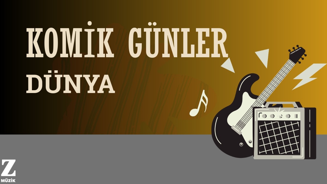 Komik Günler - Dünya [ Kurtların Arasında 2014 - © Z Müzik ]