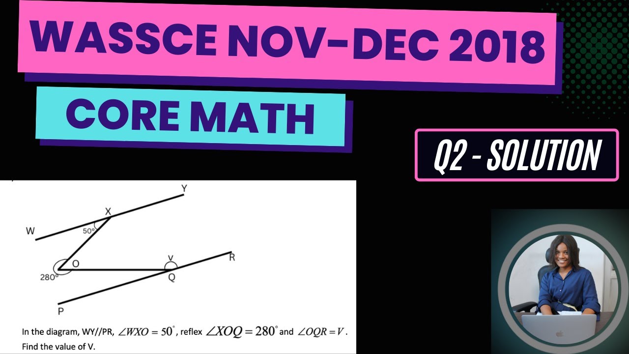 WASSCE 2018 Nov-Dec Core Math Solved Theory Q2