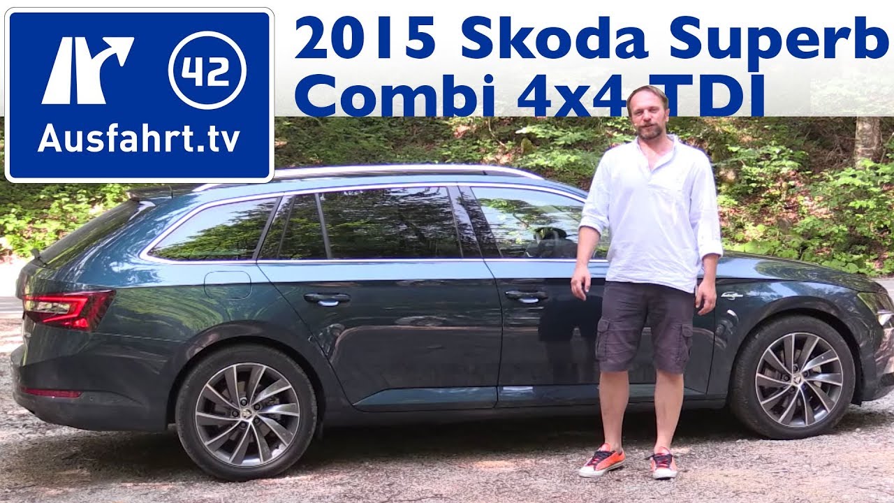 2015 Skoda Superb III Combi 4x4 TDI - Kaufberatung, Test, Review