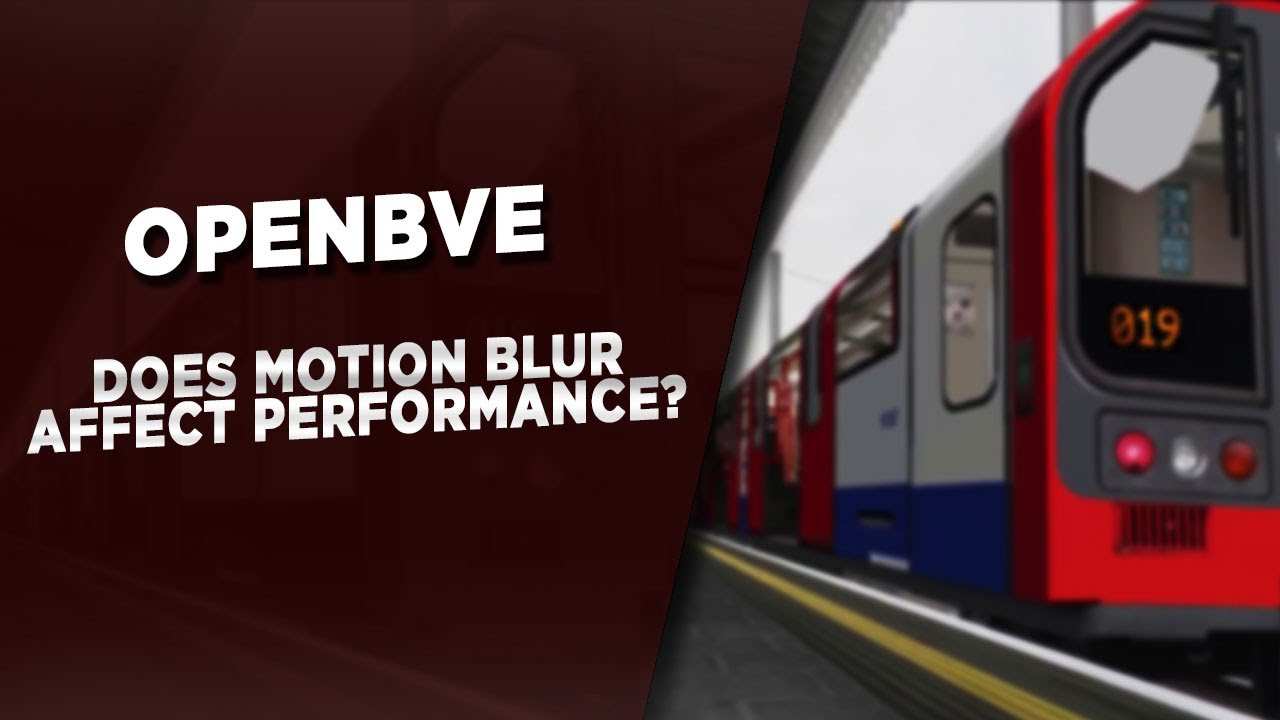 Does Motion Blur affect performance on OpenBVE?