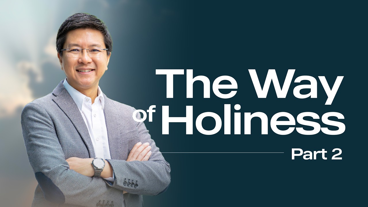 The Way of Holiness - Part 2 | Rev. Eric Lau | Bethany Church