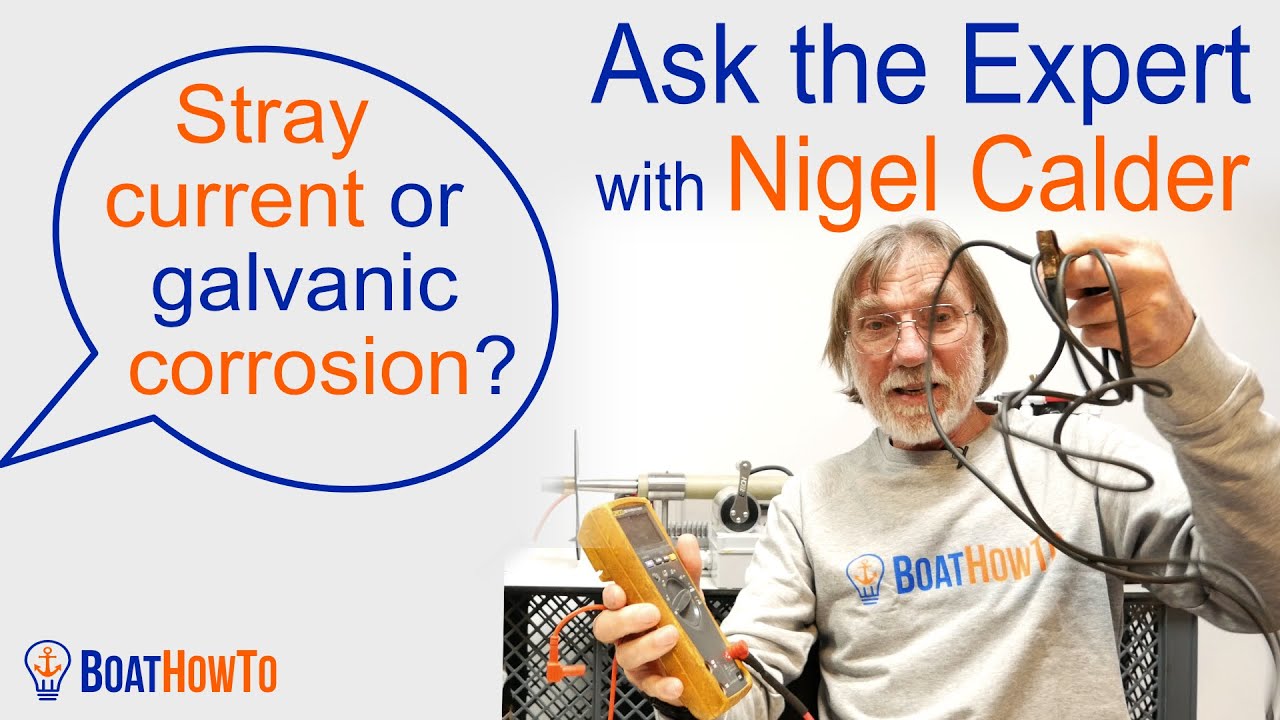 CORROSION on a boat: Stray Current or Galvanic? | Ask The Expert with NIGEL CALDER