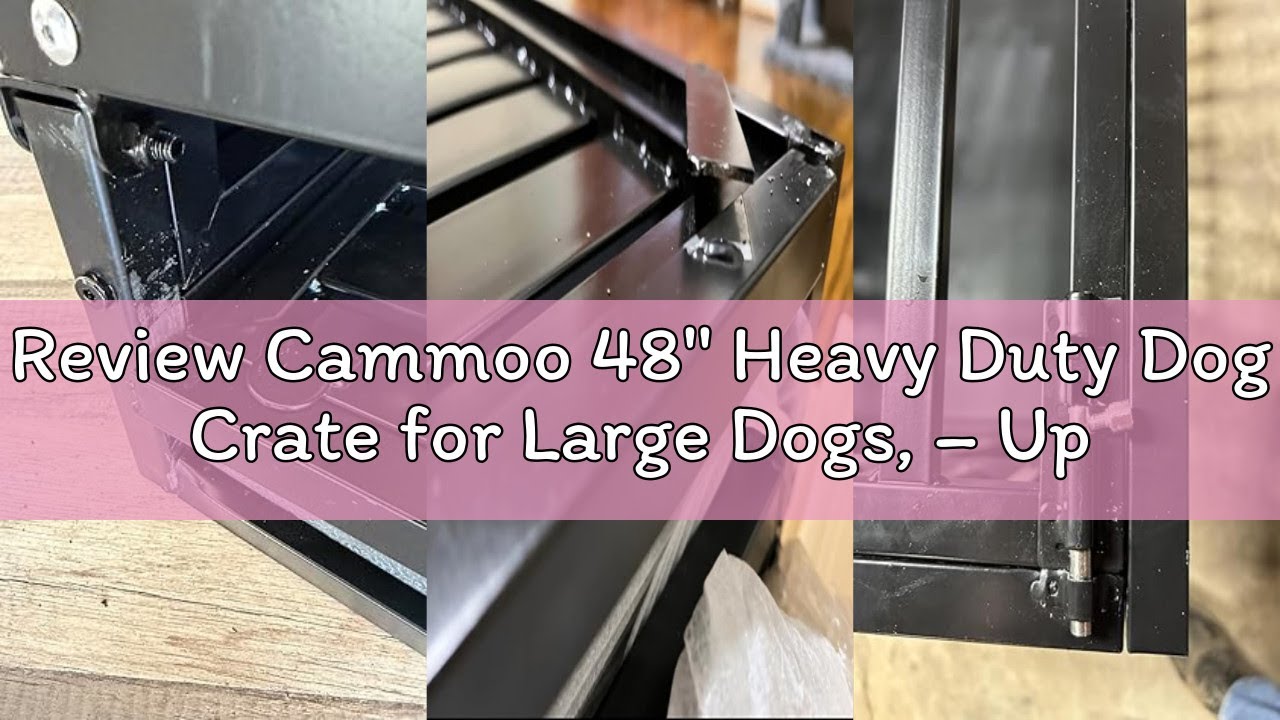Review Cammoo 48'' Heavy Duty Dog Crate for Large Dogs, – Upgraded Chew-Proof Panels, Comfort-Widene