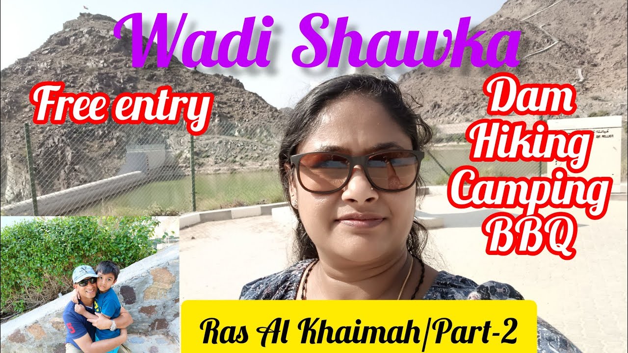 Ras Al Khaimah-Shawka Dam-Wadi Shawka- Shawka park-RAK-free must watch @SAAAJFamilyVlogs