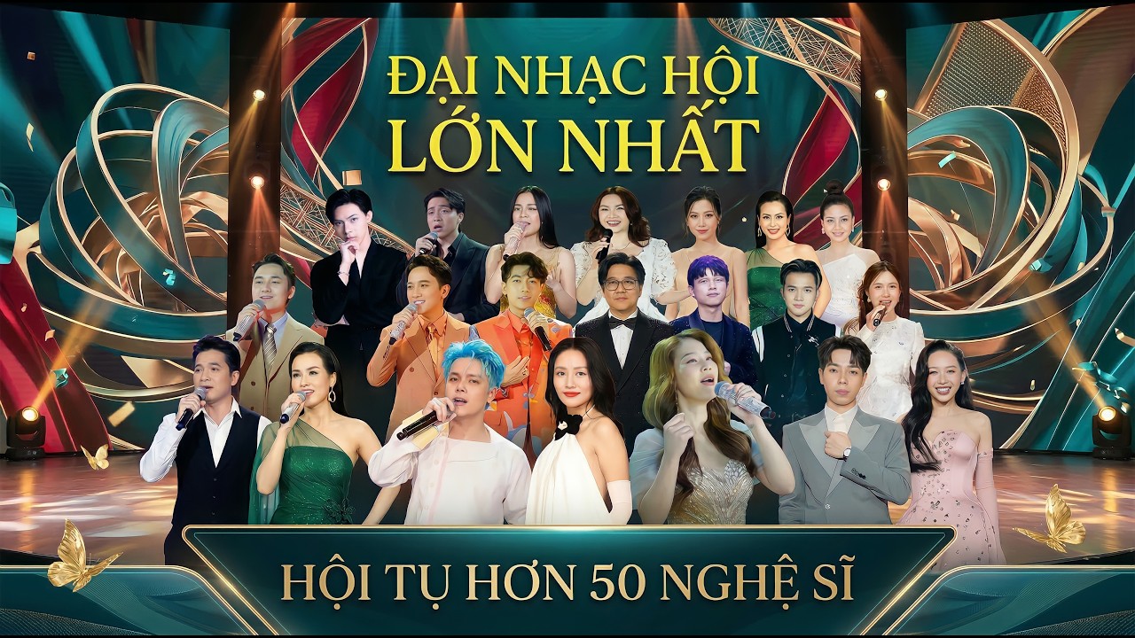 Hơn 50 Nghệ Sĩ Tại ĐẠI NHẠC HỘI ÂM NHẠC Đặc Biệt - Mỹ Tâm - Tùng Dương - Hương Tràm - Trúc Nhân