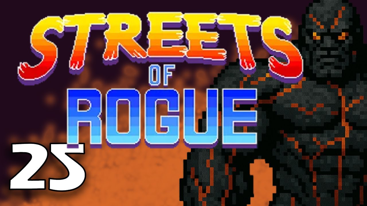 Streets of rogue - ep 25