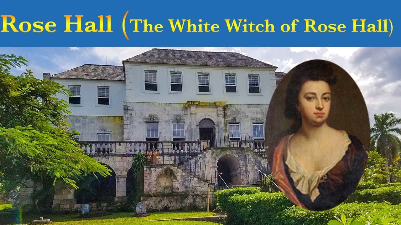 Rose Hall Great House (The story of the White Witch of Rose Hall)